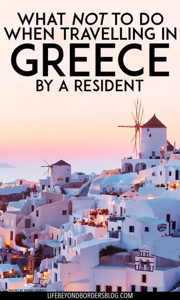 The Dos and Donts of Visiting Greece