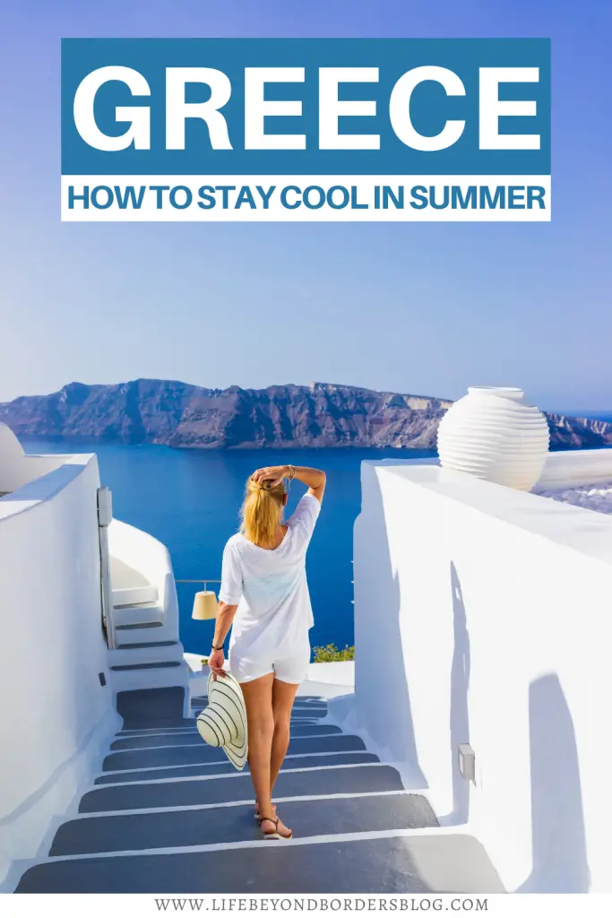 How to Stay Cool in Summer in Greece by LifeBeyondBorders